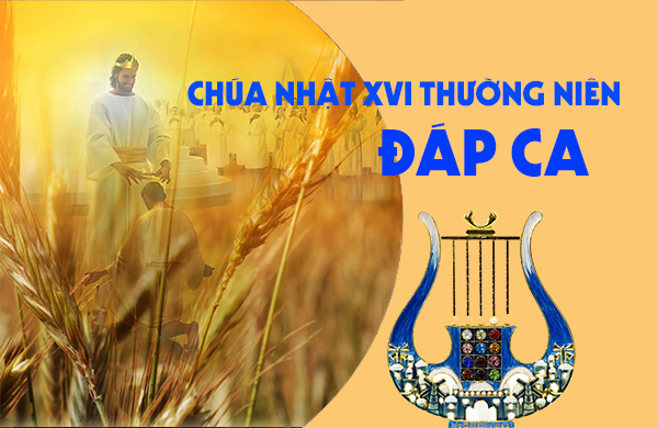 Đáp ca - Chúa nhật XVI thường niên - năm A